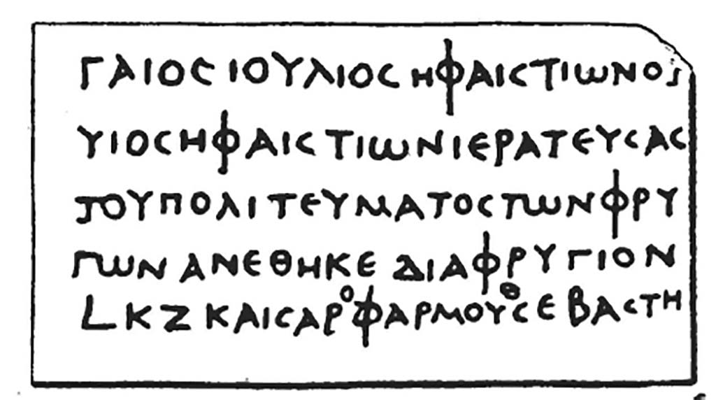 VII.8.1 Pompeii. Pre-1836. Drawing of Greek inscription by De Jorio.
He wrote –
“Di là si passa io un'abitazione non intieramente conosciuta, una camera della quale conteneva una mensola rettangolare di pietra egiziana, lunga nove once ed una linea, larga sei once e due linee, alta cinque once, con una iscrizione greca, unica finora in Pompei. Ved. Tav. IV. No. 2.
See De Jorio A., 1836. Guida di Pompei. Napoli: Fibreno, (p. 63, Tav. IV. No. 2.)
(Trans: “From there I passed into a house not entirely known, a room of which contained a rectangular table of Egyptian stone, with a Greek inscription, unique so far in Pompeii.”)

According to the Epigraphic Database Roma this was found in reg. VI, 4, 'travagliandosi nelle abitazioni le quali restano presso l'ultima strada aperta, che dal Foro mena alla casa di Atteone' (16 agosto 1818) 
It reads -

Γάιος Ἰούλιος Ἡφαιστιώνου
υἱὸς Ἡφαιστίων, ἱερατεύσας
τοῦ πολιτεύματος τῶν Φρυ=
γῶν, ἀνέθηκε Δία Φρύγιον,
5 ((ἔτους)) κζʹ Καίσαρ`ο´(ς) Φαρμοῦ`θ´(ι) Σεβαστῇ.

According to Prisciandaro and Pagano, it was found in VII.8.1.
See M. Pagano, R. Prisciandaro, Studio sulle provenienze degli oggetti rinvenuti negli scavi borbonici del Regno di Napoli, I, Castellammare di Stabia 2006, p. 117, and PAH I, 3, 212.
Pappalardo also quotes Fiorelli as stating this inscription came from VII.8.1.
Giove….. was adored with a special cult by some Alexandrians, who in the same temple placed a simulacrum of the god, bearing this [the above] legend in the carved base.
See Pappalardo, U., 2001. La Descrizione di Pompei per Giuseppe Fiorelli (1875). Napoli: Massa Editore. (p.102)
